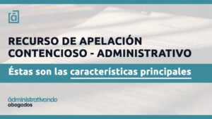 El recurso de apelación en el procedimiento contencioso administrativo el-recurso-de-apelacion-en-el-procedimiento-contencioso-administrativo